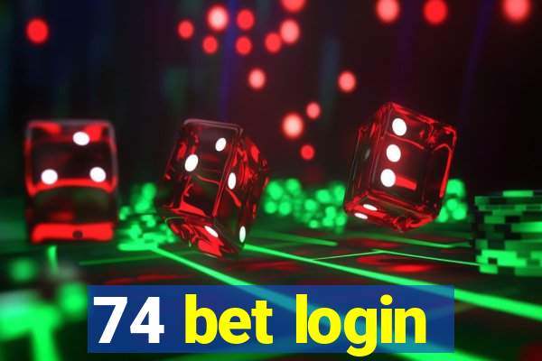 74 bet login